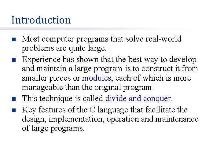 Introduction n n Most computer programs that solve real-world problems are quite large. Experience