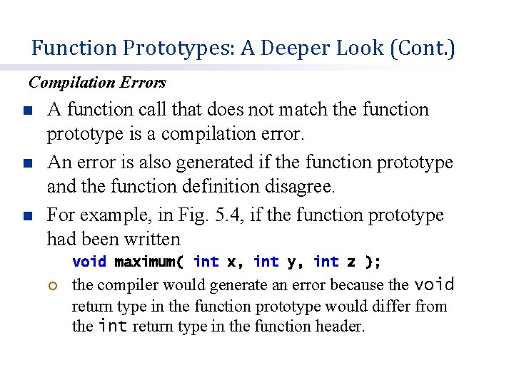 Function Prototypes: A Deeper Look (Cont. ) Compilation Errors n n n A function
