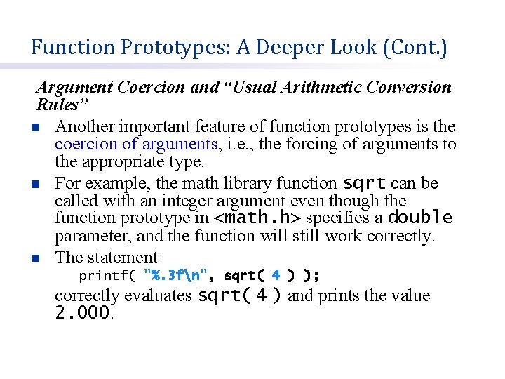 Function Prototypes: A Deeper Look (Cont. ) Argument Coercion and “Usual Arithmetic Conversion Rules”
