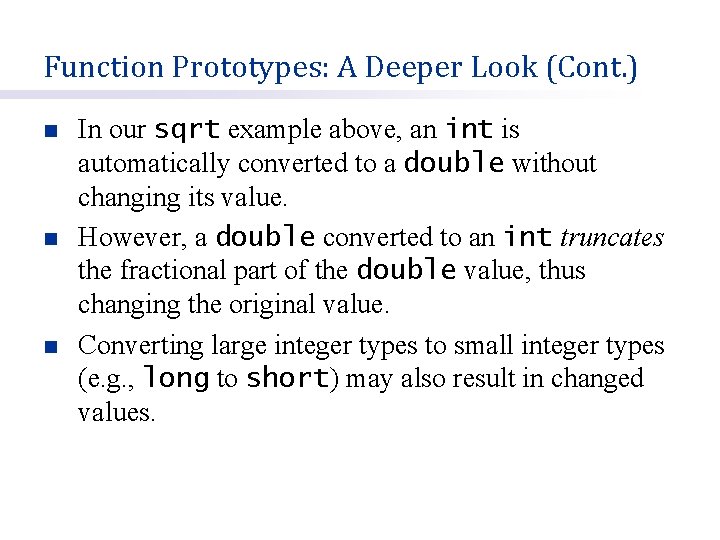 Function Prototypes: A Deeper Look (Cont. ) n n n In our sqrt example