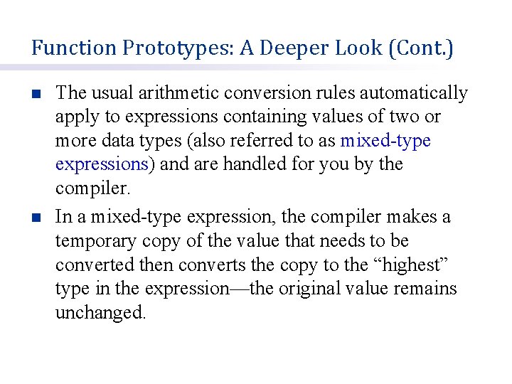 Function Prototypes: A Deeper Look (Cont. ) n n The usual arithmetic conversion rules