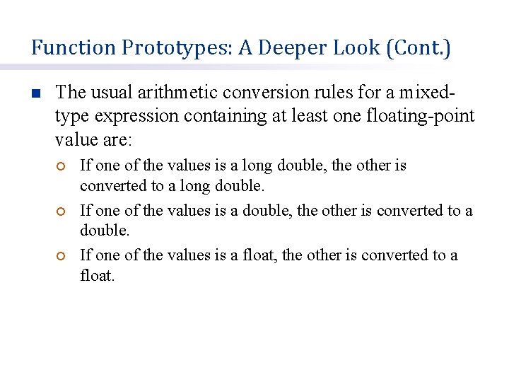 Function Prototypes: A Deeper Look (Cont. ) n The usual arithmetic conversion rules for