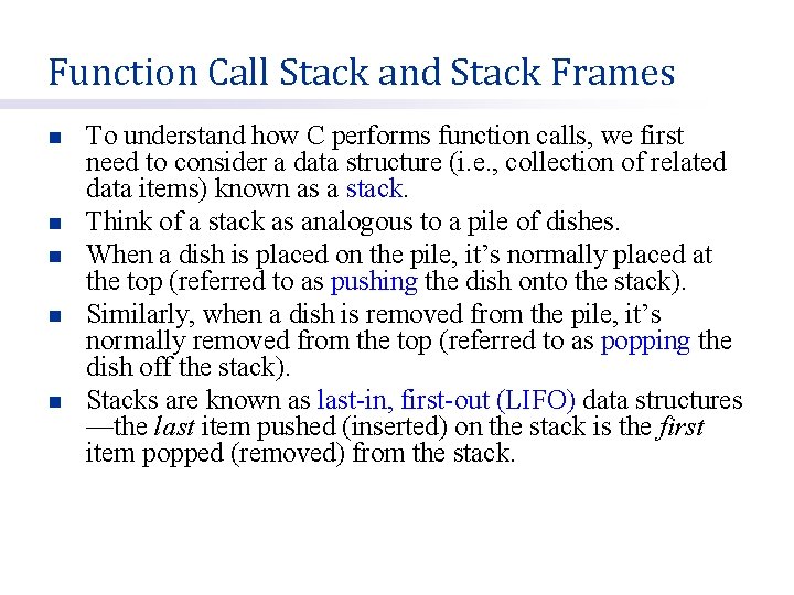 Function Call Stack and Stack Frames n n n To understand how C performs