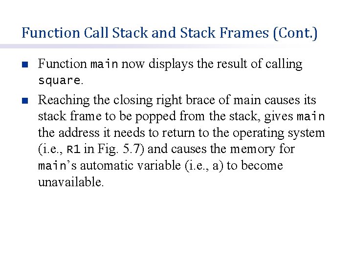Function Call Stack and Stack Frames (Cont. ) n n Function main now displays