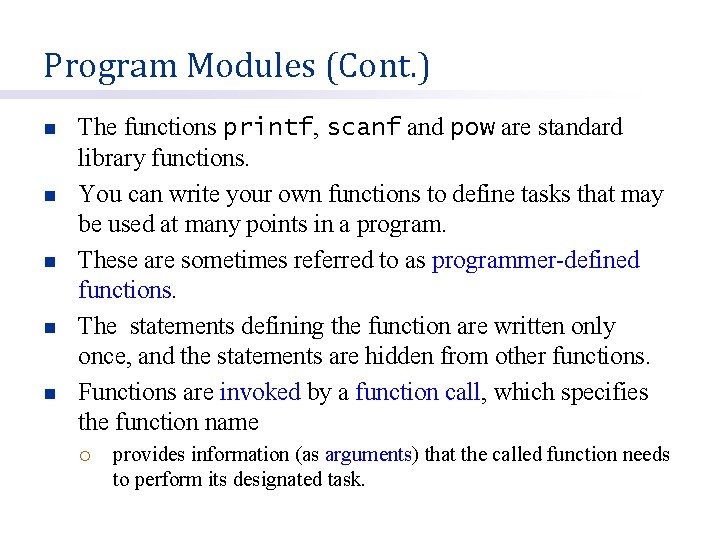 Program Modules (Cont. ) n n n The functions printf, scanf and pow are