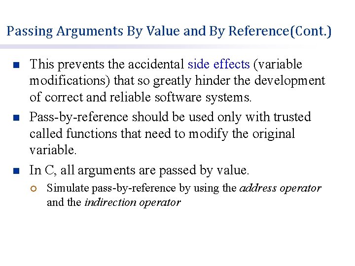 Passing Arguments By Value and By Reference(Cont. ) n n n This prevents the