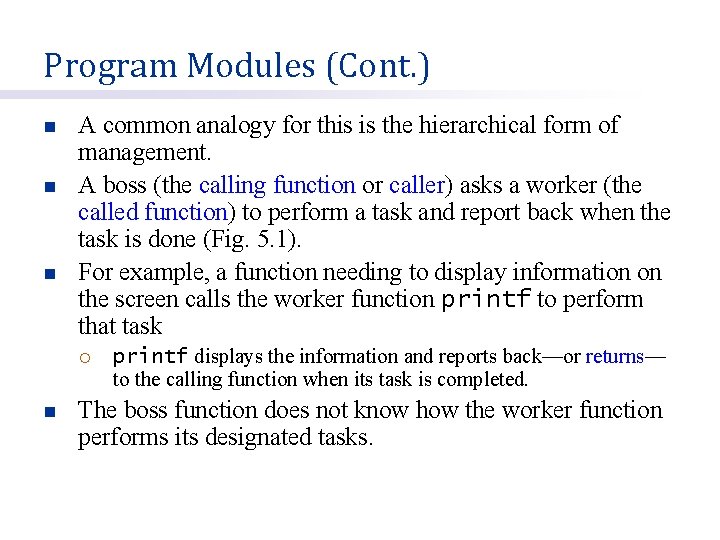 Program Modules (Cont. ) n n n A common analogy for this is the