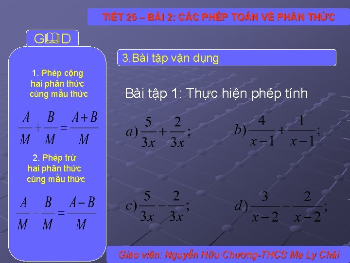 TIẾT 25 – BÀI 2: CÁC PHÉP TOÁN VỀ PH N THỨC G D