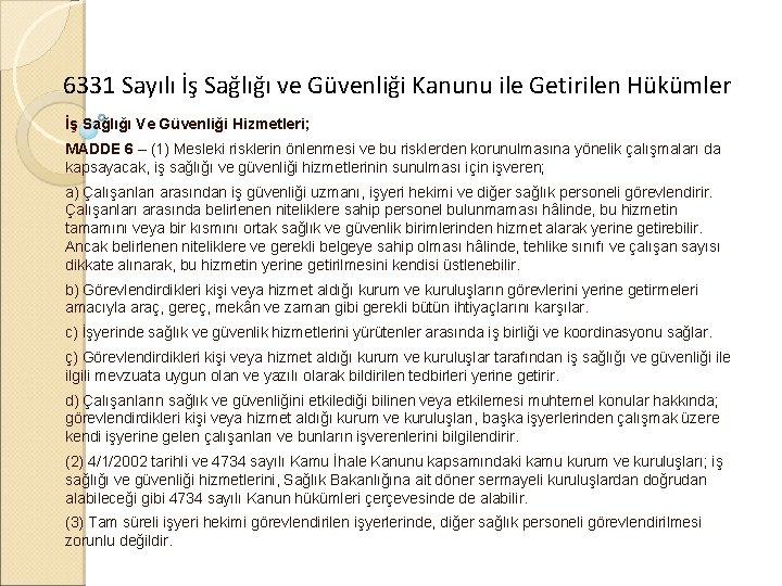 6331 Sayılı İş Sağlığı ve Güvenliği Kanunu ile Getirilen Hükümler İş Sağlığı Ve Güvenliği