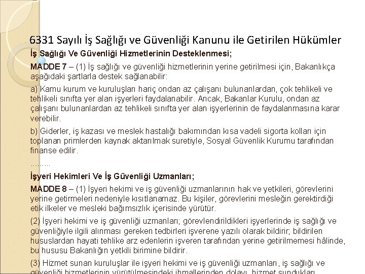 6331 Sayılı İş Sağlığı ve Güvenliği Kanunu ile Getirilen Hükümler İş Sağlığı Ve Güvenliği