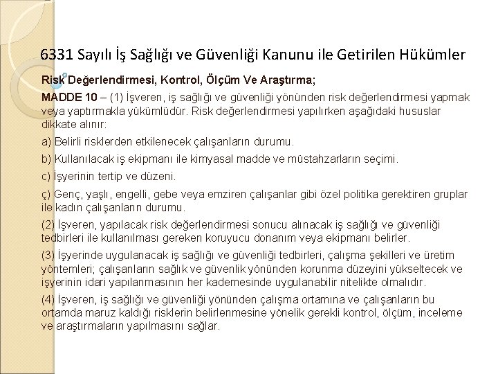 6331 Sayılı İş Sağlığı ve Güvenliği Kanunu ile Getirilen Hükümler Risk Değerlendirmesi, Kontrol, Ölçüm