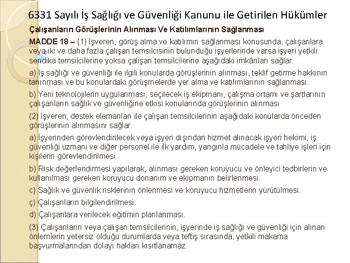 6331 Sayılı İş Sağlığı ve Güvenliği Kanunu ile Getirilen Hükümler Çalışanların Görüşlerinin Alınması Ve