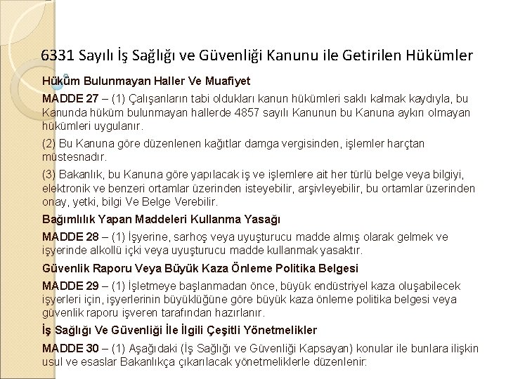 6331 Sayılı İş Sağlığı ve Güvenliği Kanunu ile Getirilen Hükümler Hüküm Bulunmayan Haller Ve