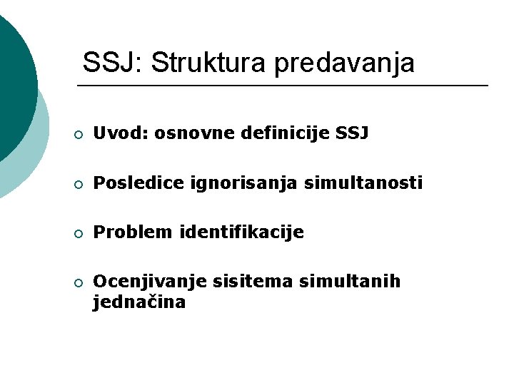 SSJ: Struktura predavanja ¡ Uvod: osnovne definicije SSJ ¡ Posledice ignorisanja simultanosti ¡ Problem