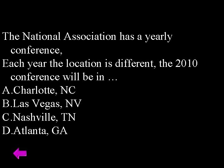 The National Association has a yearly conference, Each year the location is different, the