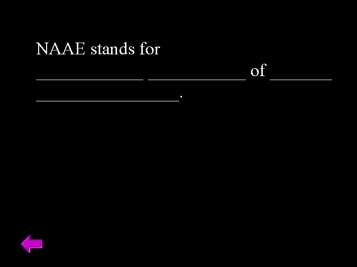 NAAE stands for ______ of ____________. 