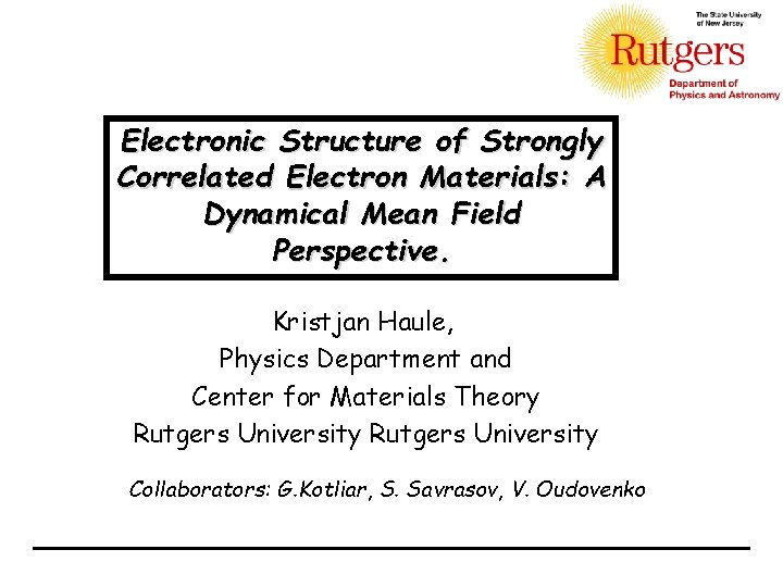 Electronic Structure of Strongly Correlated Electron Materials: A Dynamical Mean Field Perspective. Kristjan Haule,