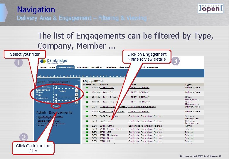 Navigation Delivery Area & Engagement – Filtering & Viewing The list of Engagements can Navigation Delivery Area & Engagement – Filtering & Viewing The list of Engagements can