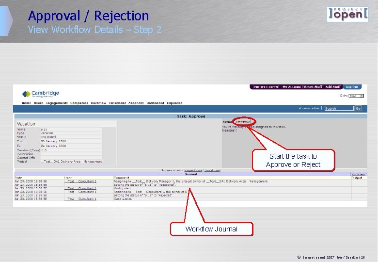 Approval / Rejection View Workflow Details – Step 2 Start the task to Approve Approval / Rejection View Workflow Details – Step 2 Start the task to Approve