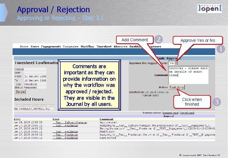 Approval / Rejection Approving or Rejecting – Step 3. 1 Add Comment Approve Yes Approval / Rejection Approving or Rejecting – Step 3. 1 Add Comment Approve Yes