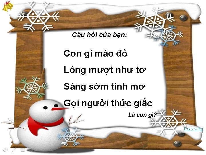 Câu hỏi của bạn: Con gì mào đỏ Lông mượt như tơ Sáng sớm