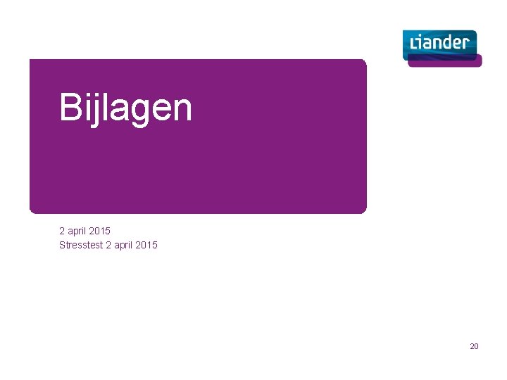 Bijlagen 2 april 2015 Stresstest 2 april 2015 20 