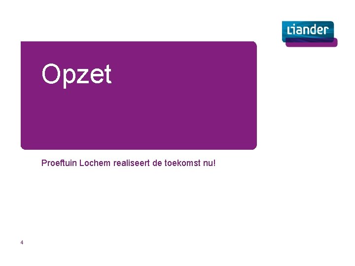 Opzet Proeftuin Lochem realiseert de toekomst nu! 4 