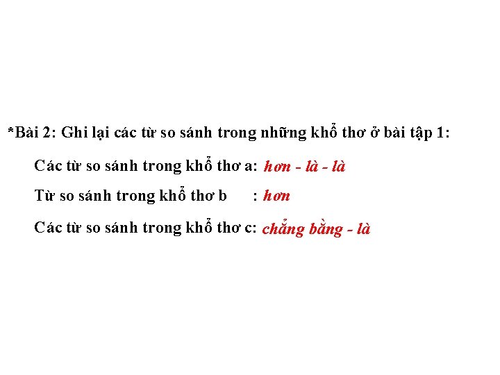 *Bài 2: Ghi lại các từ so sánh trong những khổ thơ ở bài