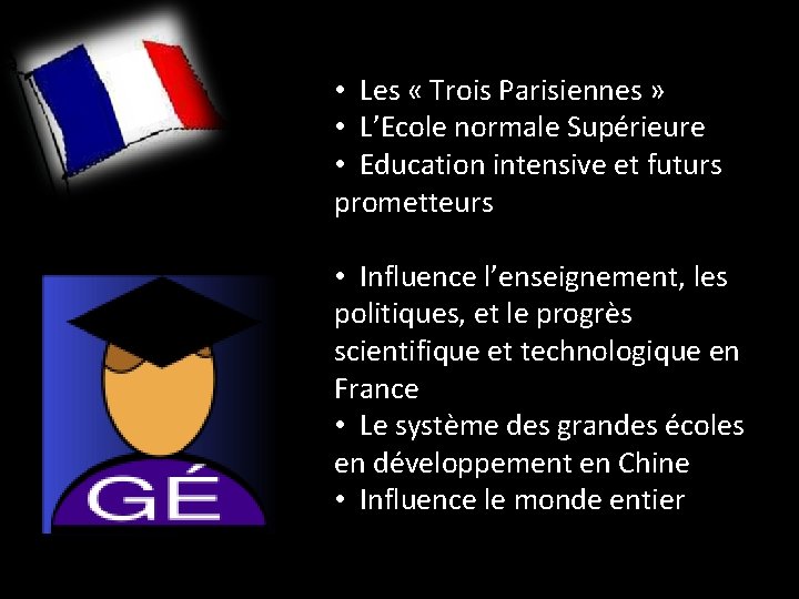  • Les « Trois Parisiennes » • L’Ecole normale Supérieure • Education intensive