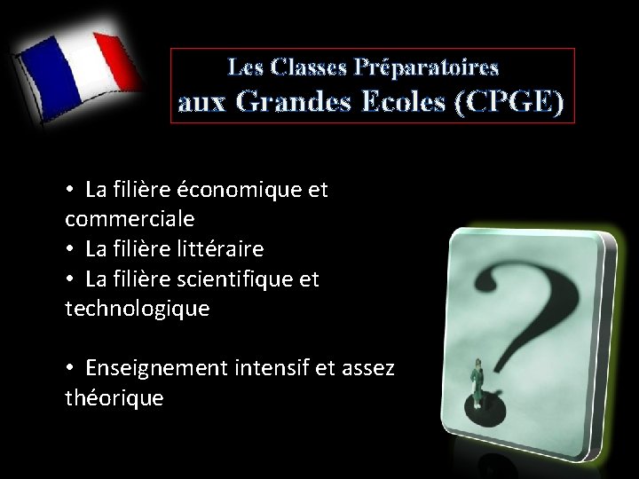 Les Classes Préparatoires aux Grandes Ecoles (CPGE) • La filière économique et commerciale •