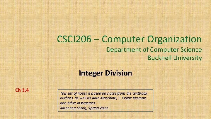 CSCI 206 – Computer Organization Department of Computer Science Bucknell University Integer Division Ch