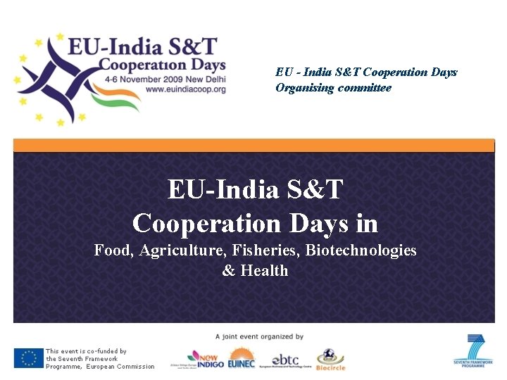 EU - India S&T Cooperation Days Organising committee EU-India S&T Cooperation Days in Food,
