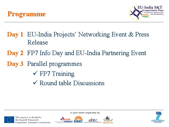 Programme Day 1 EU-India Projects’ Networking Event & Press Release Day 2 FP 7