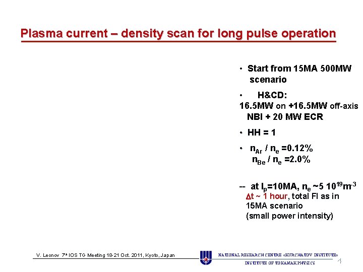 Plasma current – density scan for long pulse operation • Start from 15 MA