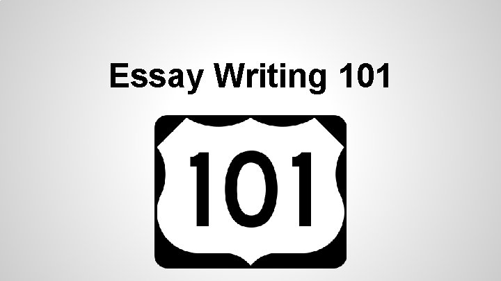 Essay Writing 101 