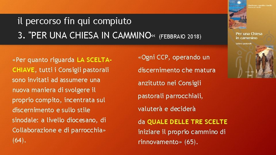 il percorso fin qui compiuto 3. "PER UNA CHIESA IN CAMMINO « (FEBBRAIO 2018)