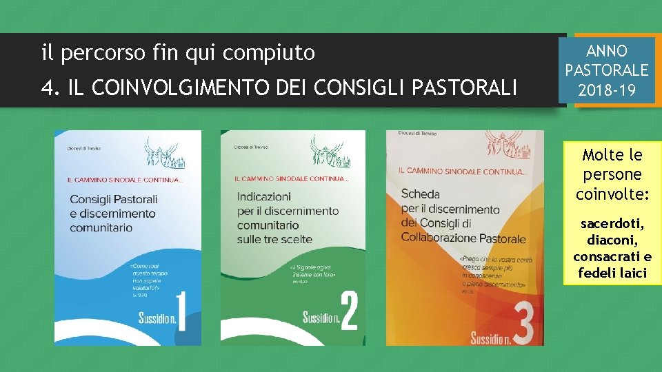 il percorso fin qui compiuto 4. IL COINVOLGIMENTO DEI CONSIGLI PASTORALI ANNO PASTORALE 2018