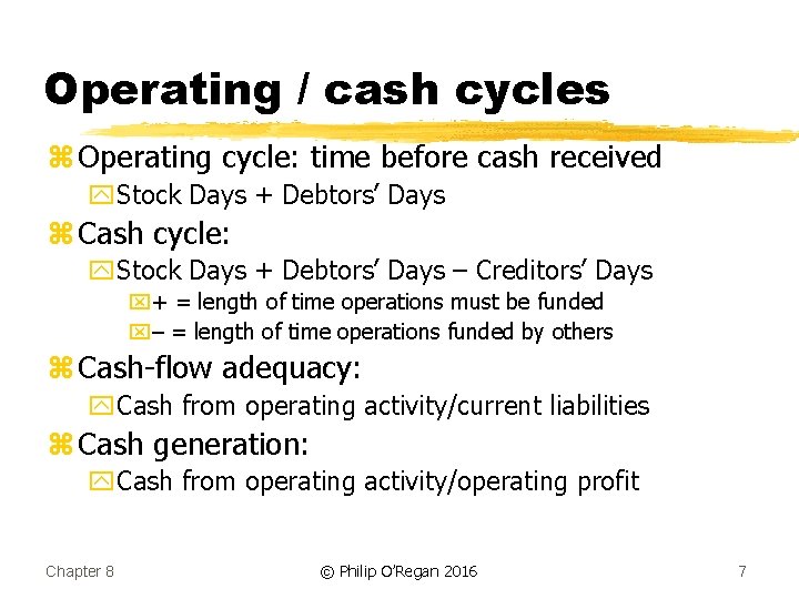 Chapter 8 Activity and Liquidity Cash z Importance