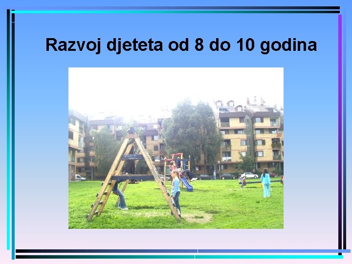 Razvoj djeteta od 8 do 10 godina 