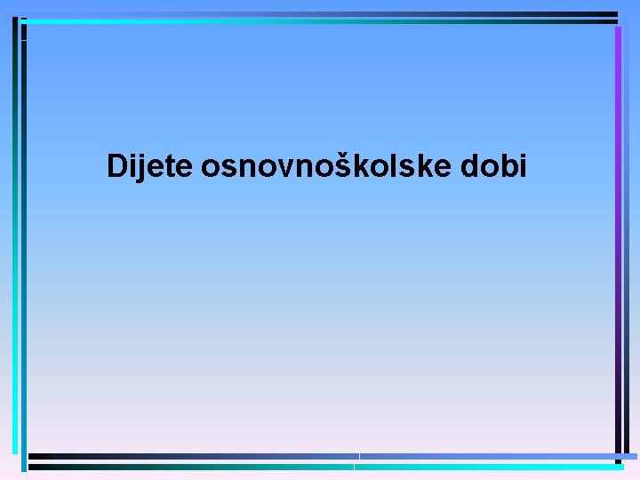 Dijete osnovnoškolske dobi 