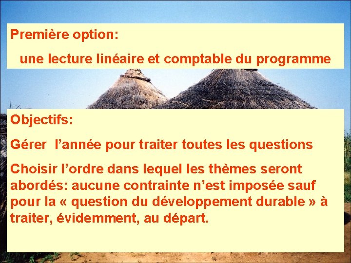 Première option: une lecture linéaire et comptable du programme Objectifs: Gérer l’année pour traiter