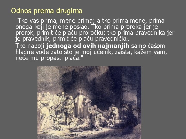 Odnos prema drugima "Tko vas prima, mene prima; a tko prima mene, prima onoga