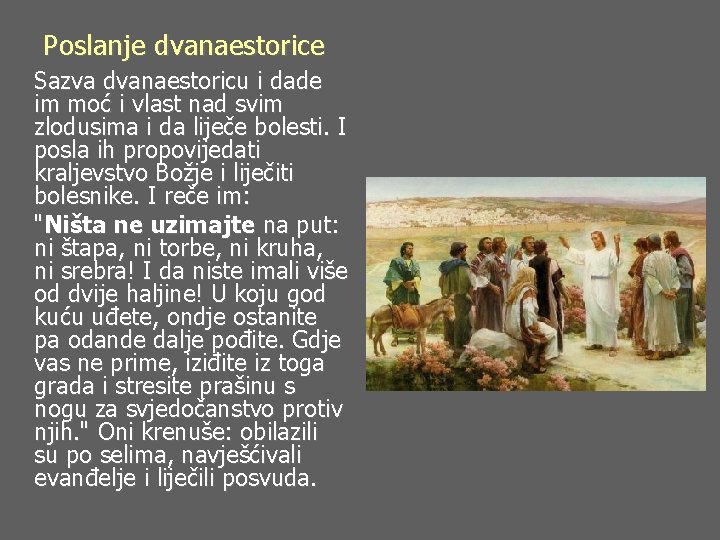 Poslanje dvanaestorice Sazva dvanaestoricu i dade im moć i vlast nad svim zlodusima i