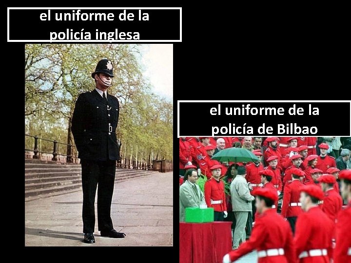 el uniforme de la policía inglesa el uniforme de la policía de Bilbao 