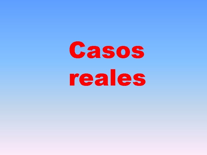 Casos reales 