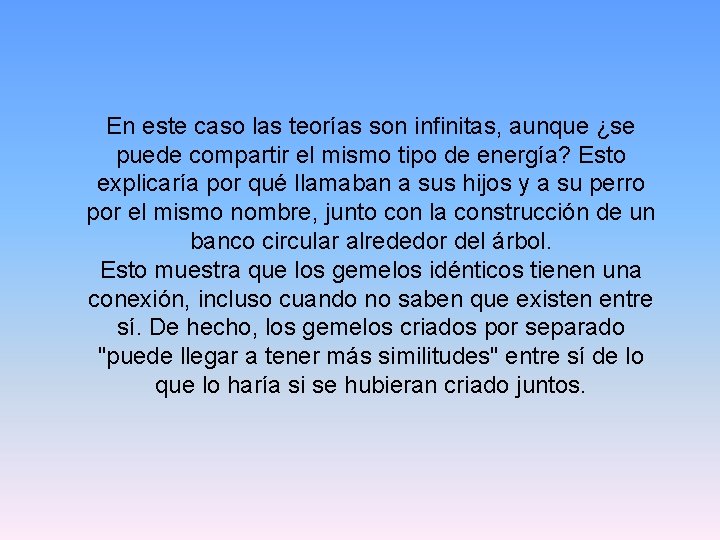 En este caso las teorías son infinitas, aunque ¿se puede compartir el mismo tipo