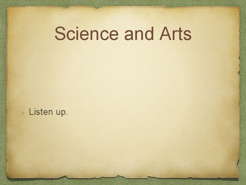 Science and Arts Listen up. 