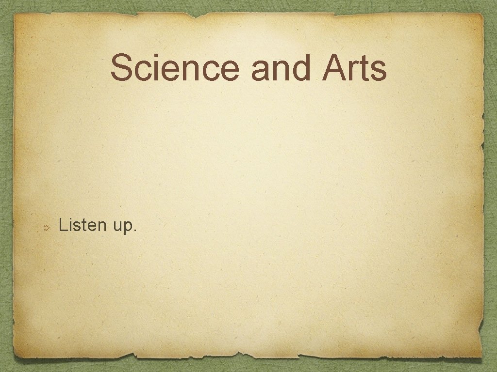Science and Arts Listen up. 