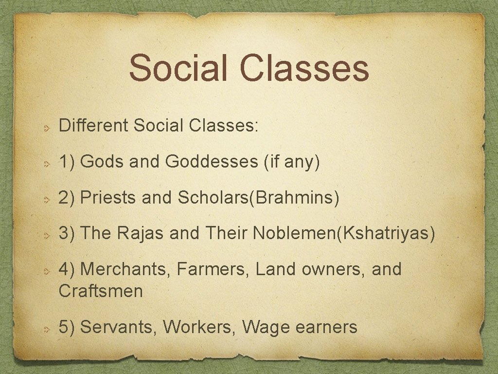 Social Classes Different Social Classes: 1) Gods and Goddesses (if any) 2) Priests and