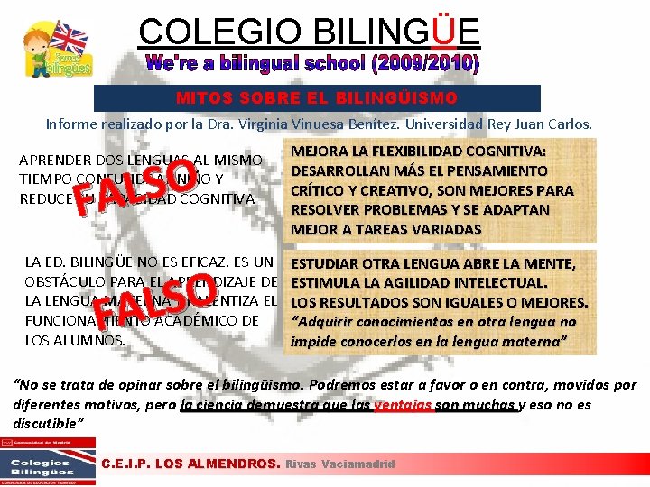 COLEGIO BILINGÜE MITOS SOBRE EL BILINGÜISMO Informe realizado por la Dra. Virginia Vinuesa Benítez.